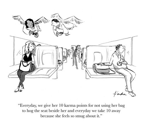 "Everyday, we give her 10 karma points for not using her bag to hog the seat beside her and everyday we take 10 away because she feels so smug about it."
