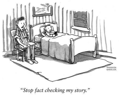 "Stop fact checking my story."