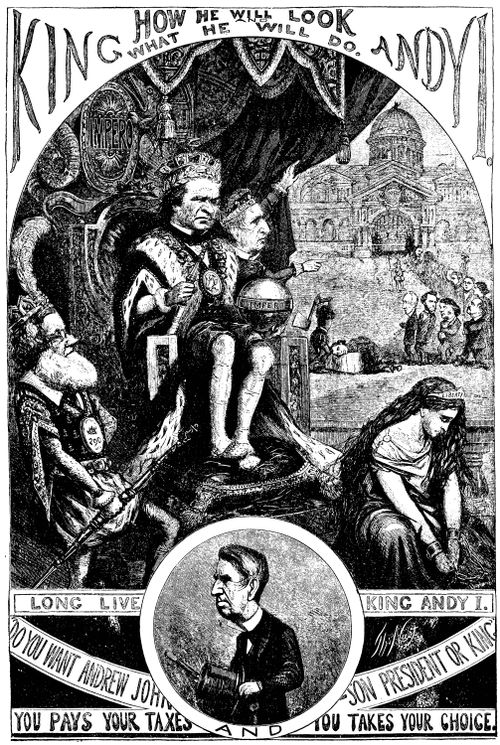 President 'Andy' Johnson depicted as the Tyrannical King