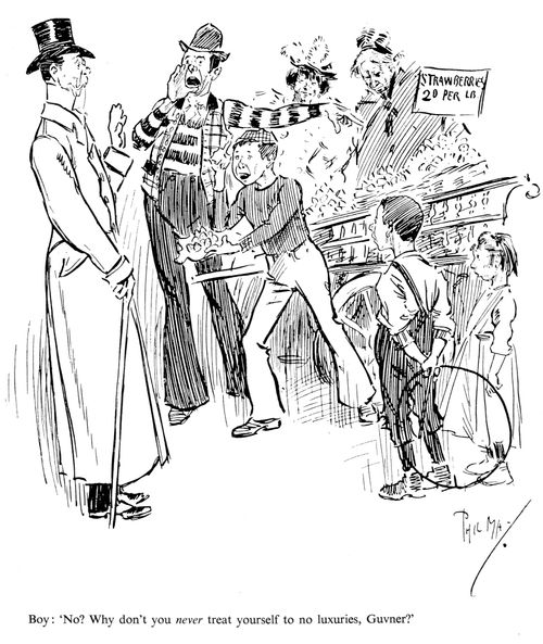 Boy: 'No? Why don't you never treat yourself to no luxuries, Guvner?'