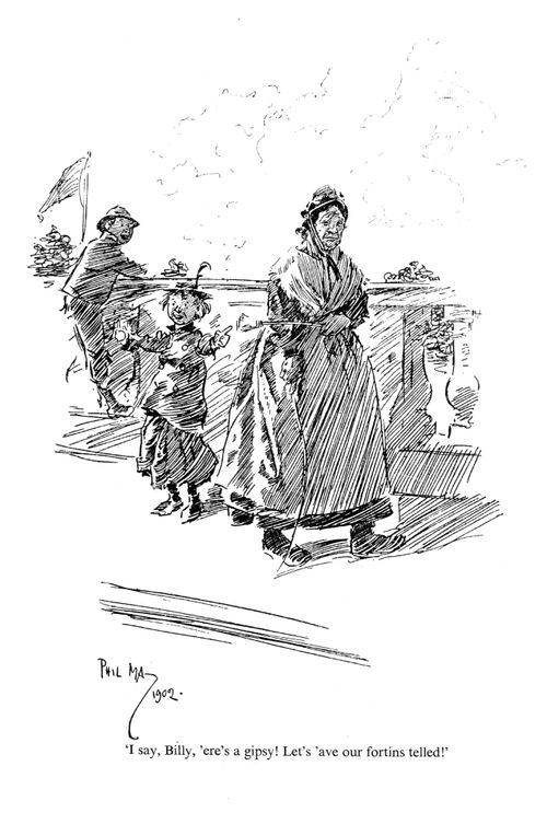 I say, Billy, 'ere's a gipsy! Let's 'ave our fortins telled!