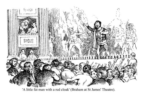 'A fat little man with a red cloak' (Braham at St James' Theatre)