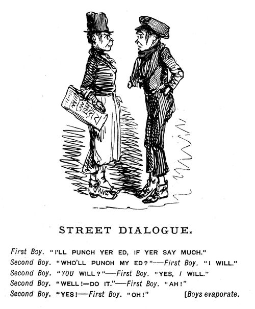 A conversation between two street urchins.