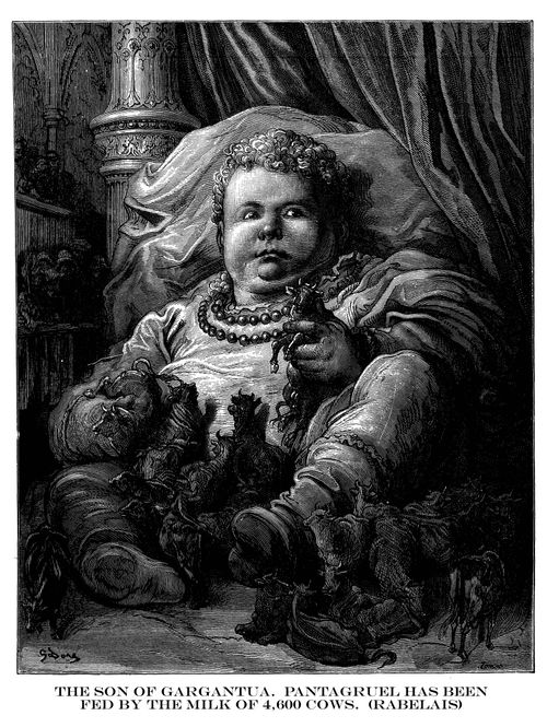 The son of Gargantua, Pantagruel, has been fed by the milk of 4,000 cows (Rabelais).