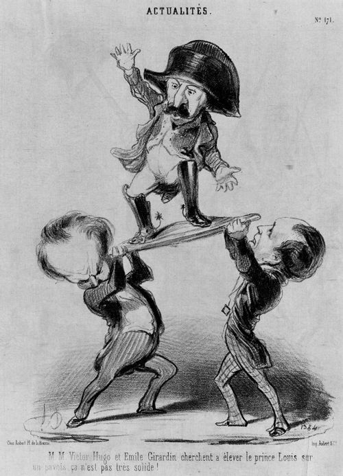 Messrs. Victor Hugo and Emile Girardin would like to raise Prince Louis on a shield which is not quite balenced