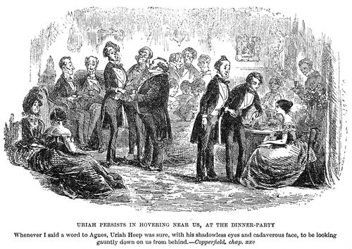Uriah persists in hovering near us, at the dinner-party