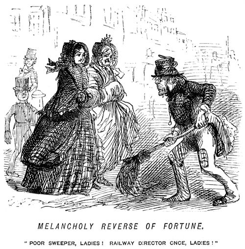 Melancholy reverse of fortune. - 'Poor sweeper, ladies! Railway director once, ladies!'