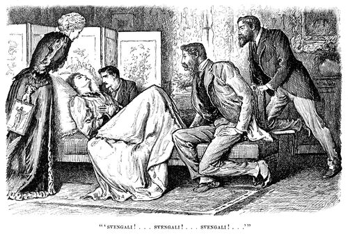 Trilby - 'Svengali! . . . Svengali! . . . Svengali! . . .'