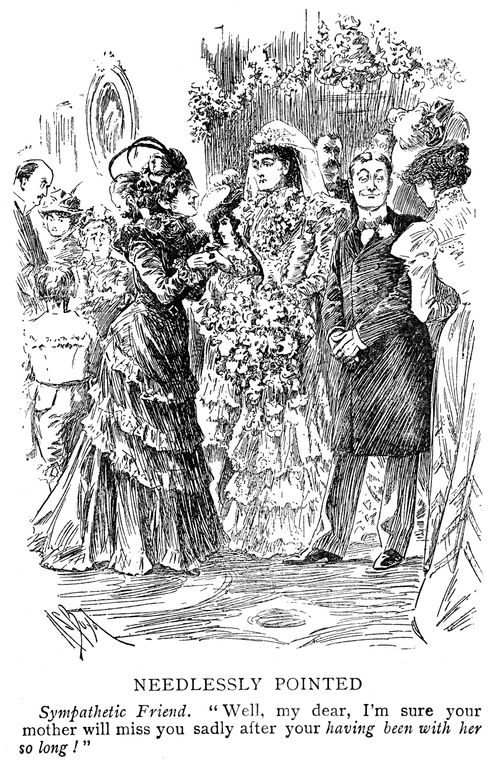 Sympathetic Friend. 'Well, my dear, I'm sure your mother will miss you sadly after your having been with her for so long!'