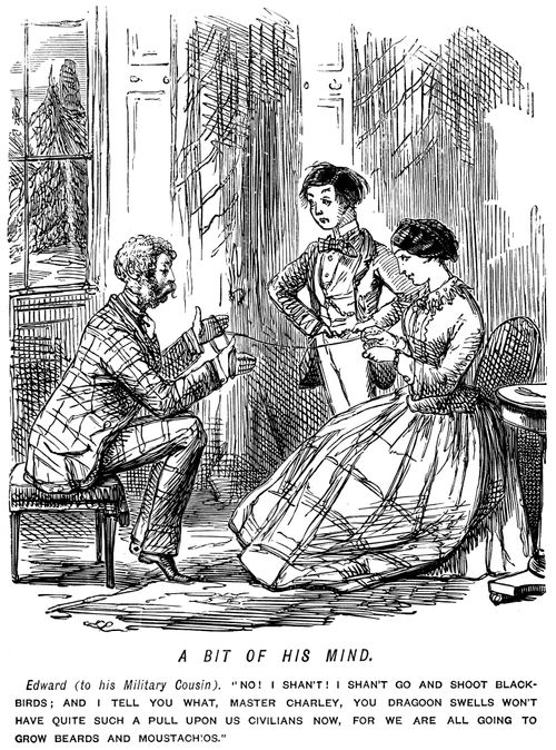 young man tells his military cousin that 'you dragoon swells' won't have quite such a pull upon civillians now that they are all growing moustaches