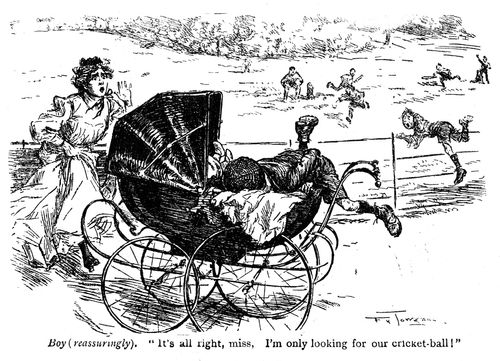 'It's all right, miss, I'm only loking for our cricket-ball!'