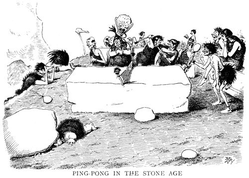 'Ping-Pong in the stone age.'
