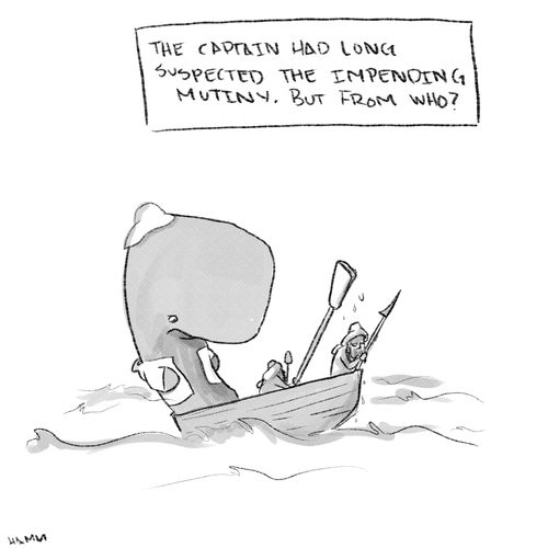The captain had longe suspected the impending mutiny. But from who?