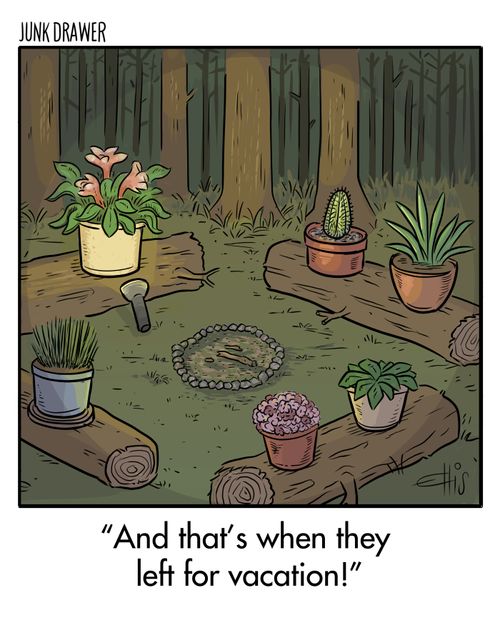 "And that's when they left for vacation!"