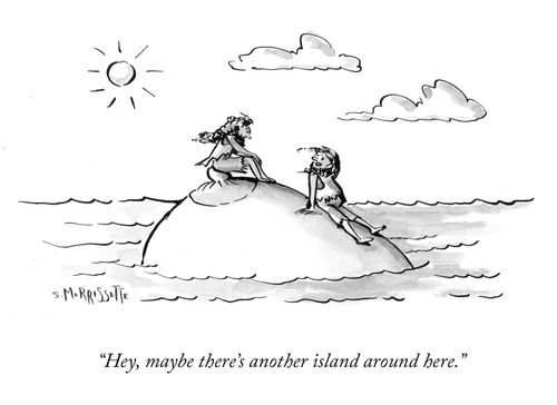 "Hey, maybe there's another island around here."