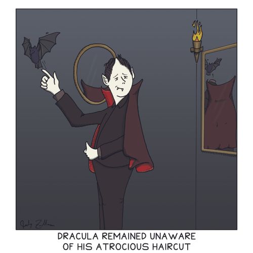 Dracula remained unaware of his atrocious haircut