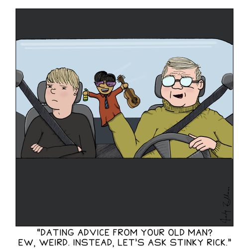 "Dating advice from your old man? Ew, weird. Instead, let's ask Stinky Rick."