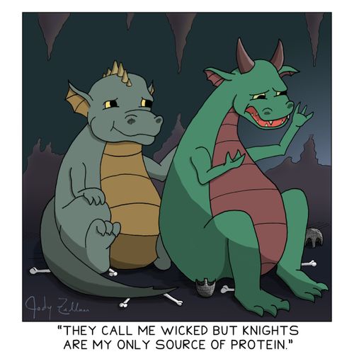 "They call me wicked but knights are my only source of protein."