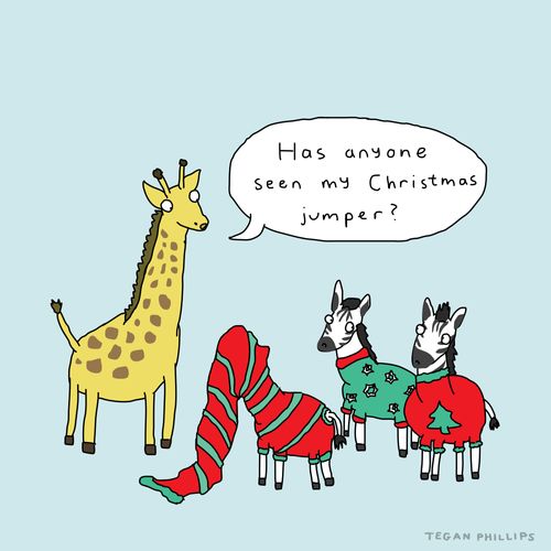 "Has anyone seen my Christmas jumper?"