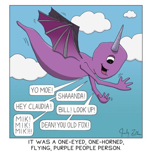 It was a one-eyed, one-horned, flying, purple people person.