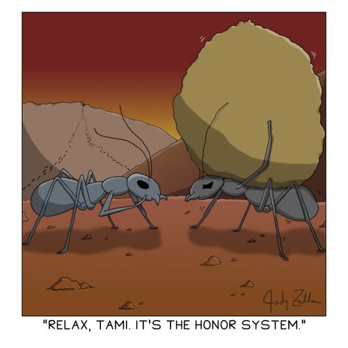 "Relax, Tami. It's the honor system."