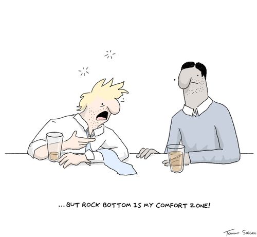 "...But rock bottom is my comfort zone!"