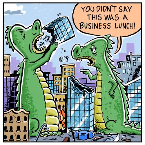 "You didn't say this was a business lunch!"