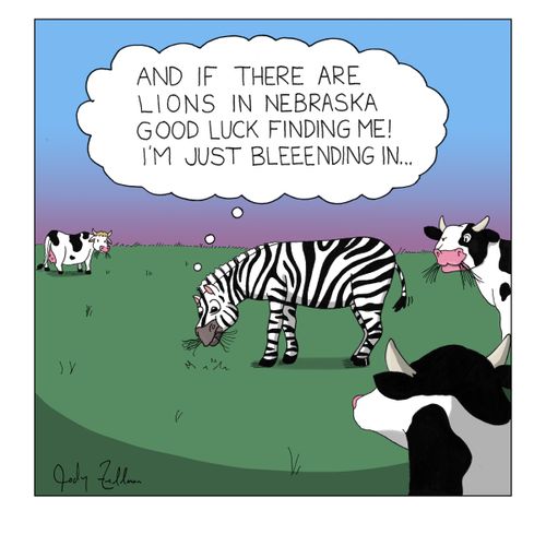 "And if there are lions in Nebraska good luck finding me! I'm just bleeending in. .  ."