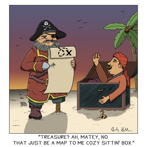 "Treasure? Ah, matey, no. That just be a map to me cozy sitting box."