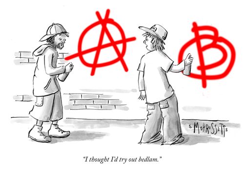 "I thought I'd try out bedlam."