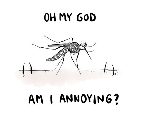 Oh my god. . . am I annoying?