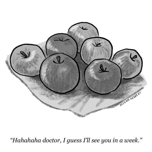 "Hahahaha doctor, I guess I'll see you in a week