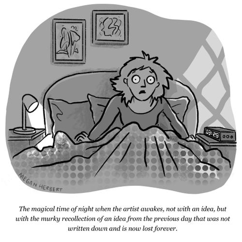 "The magical time of night when the artist awakes, not with any idea, but with the murky recollection of an idea from the previous day that was not written down and is now lost forever."