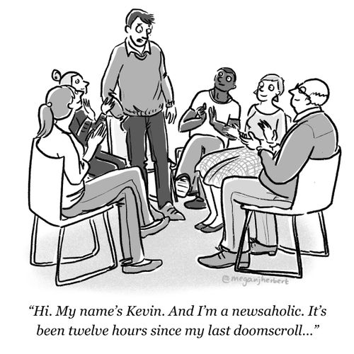 "Hi. My name's Kevin. And I'm a newsaholic. It's been twelve hours since my last doomscroll..."