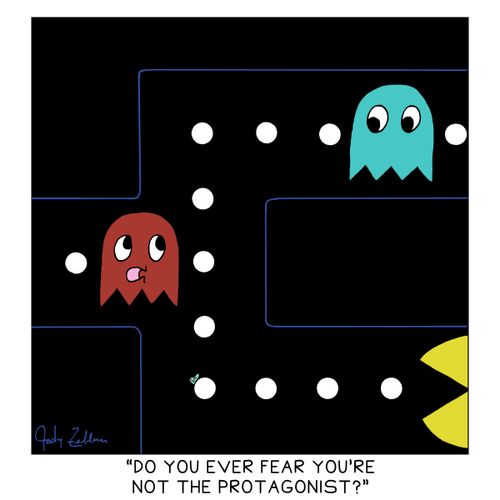 Do You Ever Fear You're Not The Protagonist?