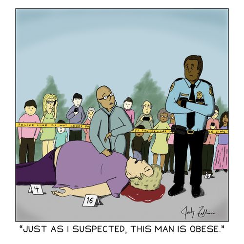 "Just as I suspected, this man is obese."