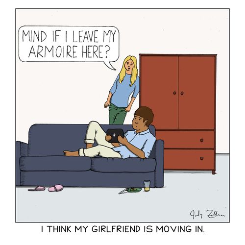 I think my girlfriend is moving in.