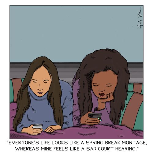 "Everyone's life looks like a spring break montage, whereas mine feels like a sad court hearing."