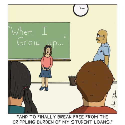 "And to finally break free from the crippling burden of my student loans."