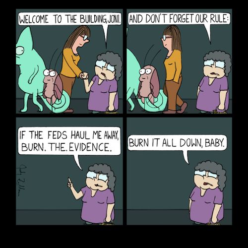 ". . . If the feds haul me away, Burn. The. Evidence."