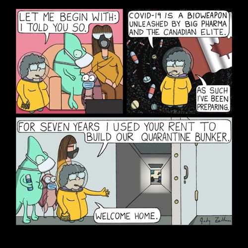 "For seven years I used your rent to build our quarantine bunker."