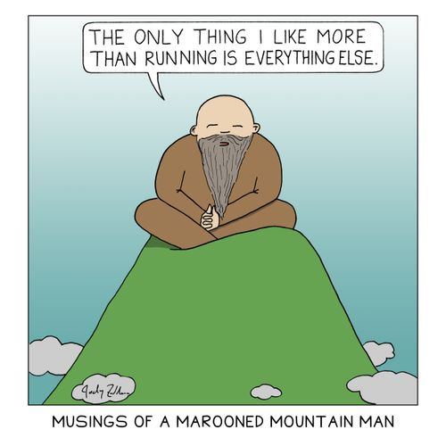 "The only thing I like more than running is everything else."