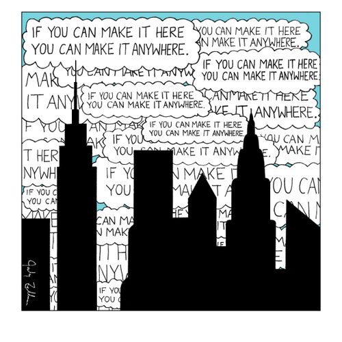 "If you can make it here you can make it anywhere."