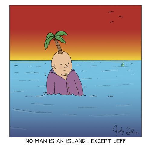 No Man Is An Island... except Jeff