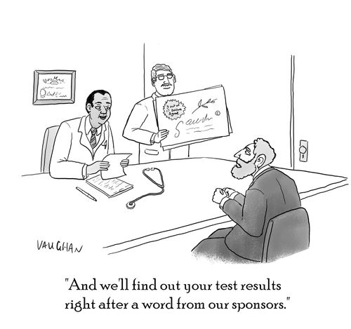 "And we'll find out your test results right after a word from our sponsors."