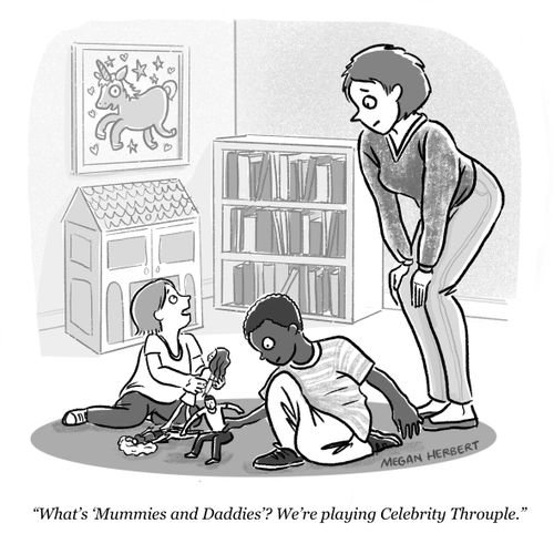 "What's 'Mummies and Daddies'? We're playing Celebrity throuple."