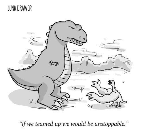 "If we teamed up we would be unstoppable."