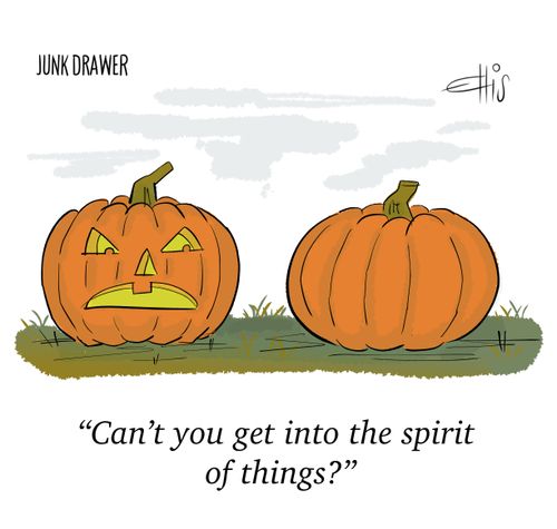 "Can't you get into the spirit of things?"