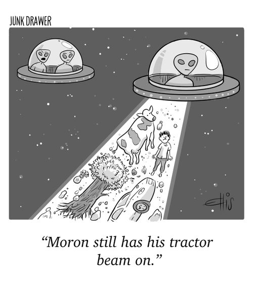 "Moron still has his tractor beam on."