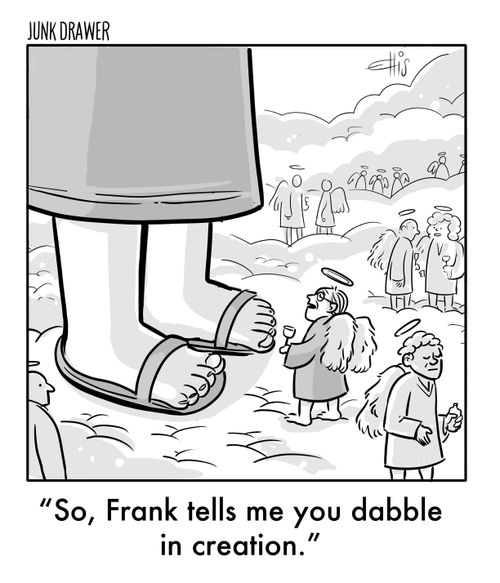 "So, Frank tells me you dabble in creation."